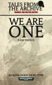 Warhammer 40k - Tales From the Archive Short Story - We Are One by John French