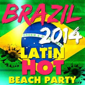 Brazil 2014 Latin Hot Beach Party VA ( Brazil, Latin ) @ 320