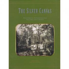 The Silver Canvas - Daguerrotype Masterpieces