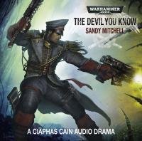 Warhammer 40k - Ciaphas Cain Audio Drama - The Devil You Know by Sandy Mitchell