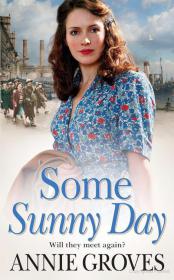 Some Sunny Day (World War II, #2) - Annie Groves