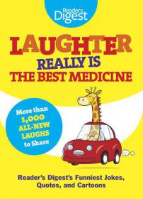 Laughter Really Is the Best Medicine - Editors Of Reader's Digest