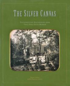 The Silver Canvas - Daguerrotype Masterpieces (Art Photography Ebook)