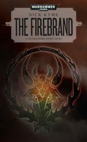 Warhammer 40k - Salamanders Short Story - The Firebrand by Nick Kyme