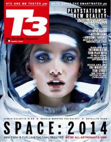 T3 Gadget Magazine UK - Space 2014 - How Tech Is Fuelling The Final Frontier (June 2014)