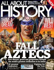 All About History - Fall Of The Aztecs + 10Greatest Impostors and Wild West (Issue 12, 2014)