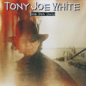 Tony Joe White - One Hot July (1998) [FLAC]