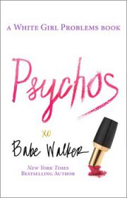 Psychos A White Girl Problems Book (Babe Walker) EPUB