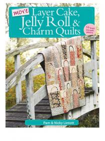 More Layer Cake, Jelly Roll and Charm Quilts [PDF] [StormRG]