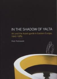In the Shadow of Yalta - Art and the Avant-garde in Eastern Europe, 1945-1989 (Art Ebook)
