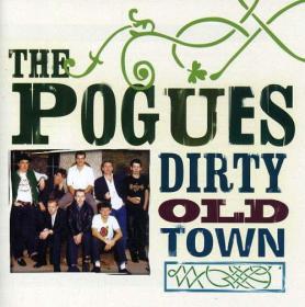 The Pogues - Dirty Old Town