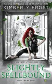 Slightly Spellbound by Kimberly Frost (Southern Witch #4)