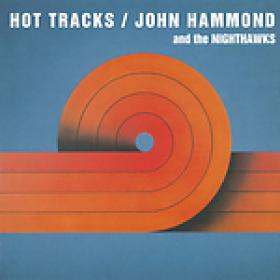 John Hammond & The Nighthawks - Hot Tracks (1979) [FLAC]
