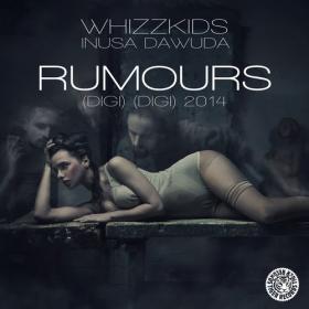 Inusa Dawuda, Whizzkids - Rumours (Digi Digi) 2014 (Alaia & Gallo Remix)