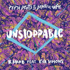 R3hab feat  Eva Simons - Unstoppable (Extended Mix Mix)