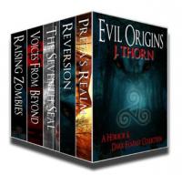 Evil Origins_ A Horror & Dark Fantasy Collection