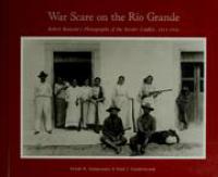 War Scare on the Rio Grande - Robert Runyons photographs of the border conflict, 1913-1916 (History Photo Ebook)
