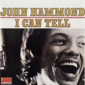 John Hammond - I Can Tell (1967; 1992) [FLAC]