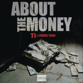 T I  - About the Money [2014] [feat  Young Thug] [Single] [iTunes] [M4A-256]-V3nom [GLT]