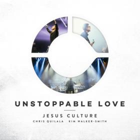 Jesus Culture - Unstoppable Love [2014] [iTunes] [M4A-256]-V3nom [GLT]