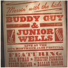 Buddy Guy & Junior Wells - Messin' With The Kids - Live At The 1974 Montreux Jazz Festival (2006) [FLAC]