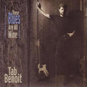 Tab Benoit - These Blues Are All Mine (1999) [FLAC]