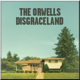 The Orwells â€¢ Disgraceland [2014] VÃ˜