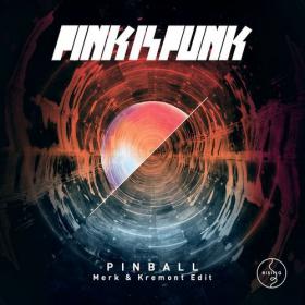 Pink Is Punk â€“ Pinball (Merk & Kremont Edit)