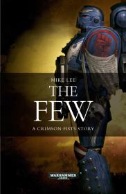 Warhammer 40k - Crimson Fists Short Story - The Few by Mike Lee