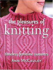 The Pleasures of Knitting Timeless Feminine Sweaters