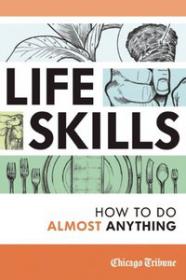 Life Skills How to Do Almost Anything