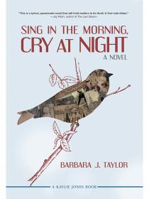 Sing in the Morning, Cry at Night - Barbara J Taylor