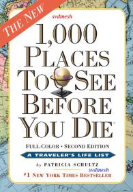 1,000 Places to See Before You Die, 2nd Edition - Completely Revised and Updated with Over 200 New Entries