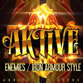 Aktive â€“ Enemies - Iron Armour Style (2014) [ADUB072] [DUBSTEP] [EDM RG]