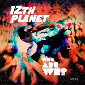 12th Planet â€“ Who Are We EP (2014) [SMOG011] [DUBSTEP] [EDM RG]