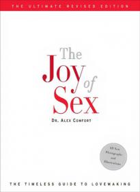 The Joy of Sex - The Timeless Guide To Love Making  With All New Photographs And Illustrations