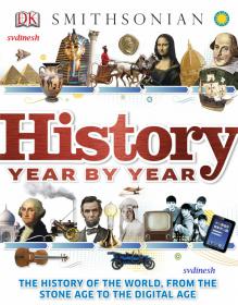 History Year by Year - The History of The World, From The Stone Age to The Digital Age (DK Publishing)