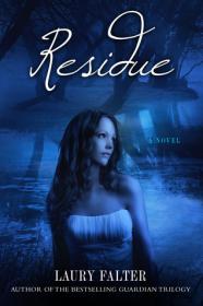 Residue Series by Laury Falter (Books 1-4) [ePUB]