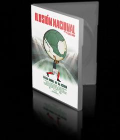 Ilusion Nacional-Una Pelicula De Olallo Rubio 2014 DVDRip 720p x264 AC3 [Audio EspaÃ±ol Latino] -CALLIXTUS