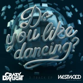 Crazy Daylight â€“ Do You Like Dancing EP (2014) [WWR004] [DUBSTEP, GLITCH HOP] [EDM RG]