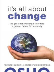 It's All About Change- Osho [Epub & PDF] [StormRG]