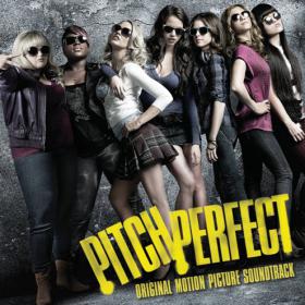 Various Artists - Pitch Perfect - Original Motion Picture Soundtrack (FLAC) 2012