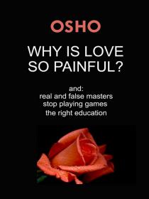 Why Is Love So Painful- Osho [Epub & Mobi] [StormRG]