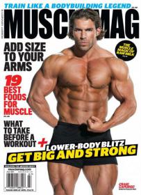 MuscleMag International - Add Size to Your Arms 19 Best Foods for Muscle + What to Take Before a Workout + Lower - Body Blitz Get Big and Strong  (July 2014)