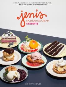 Jeni's Splendid Ice Cream Deserts - Jeni Britton Bauer