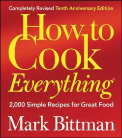How to Cook Everything 2,000 Simple Recipes for Great Food