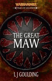 Warhammer - Time of Legends Short Story - The Great Maw by L. J. Goulding