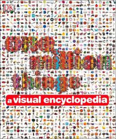 One Million Things A Visual Encyclopedia stunning, comprehensive visual encyclopedia