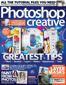 Photoshop Creative - Greatest Tips + How to Paint from Photos +and how to Work With Layers  (Issue 115, 2014)