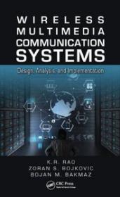 Wireless Multimedia Communication Systems - Design, Analysis, and Implementation